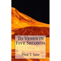 To Venus in Five Seconds: An Account of the Strange Disappearance of Thomas Plummer, Pillmaker - Paperback