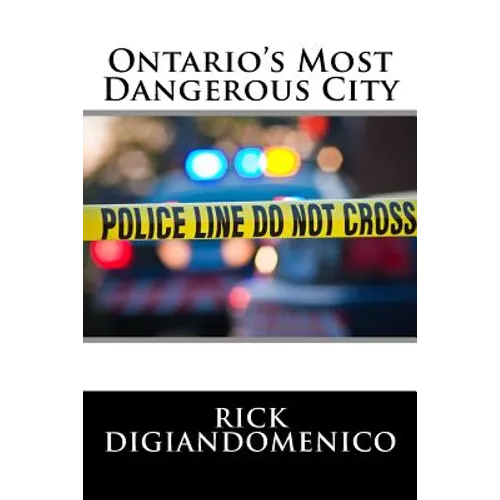 Ontario's Most Dangerous City - Paperback