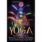 Chakra Yoga: The Ultimate Guide to Balancing, Awakening, and Healing Your Chakras Using Yoga Poses - Paperback