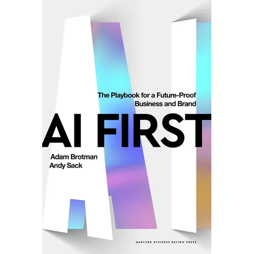 AI First: The Playbook for a Future-Proof Business and Brand - Hardcover