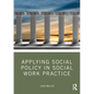 Applying Social Policy in Social Work Practice - Paperback