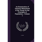 An Examination of Opinions Maintained in the "Essay On the Principles of Population,", Volume 1 - Hardcover