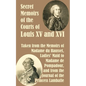 Secret Memoirs of the Courts of Louis XV and XVI - Paperback