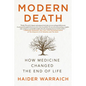 Modern Death: How Medicine Changed the End of Life - Paperback