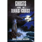 Ghosts Along the Texas Coast - Paperback
