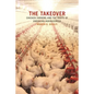 The Takeover: Chicken Farming and the Roots of American Agribusiness - Paperback