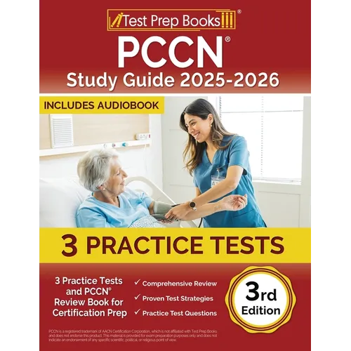 PCCN Study Guide 2025-2026: 3 Practice Tests and PCCN Review Book for Certification Prep [3rd Edition] - Paperback