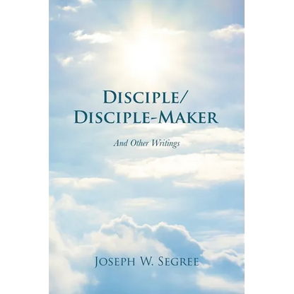 Disciple/Disciple-Maker: And Other Writings - Paperback