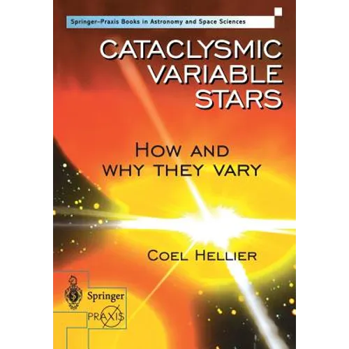 Cataclysmic Variable Stars - How and Why They Vary - Paperback