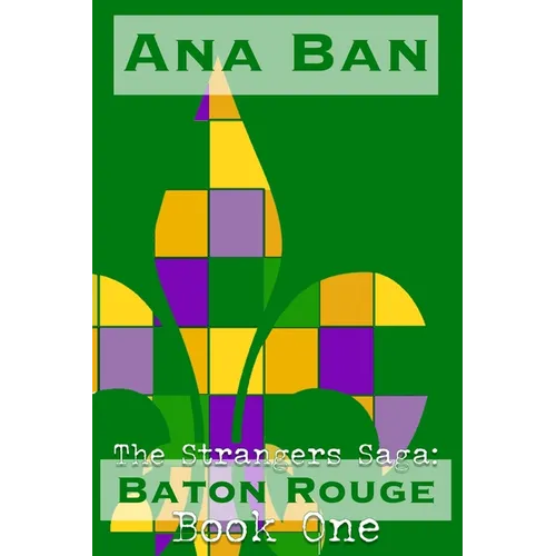 The Strangers Saga: Baton Rouge: Book One - Paperback