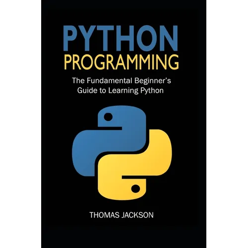 Python Programming: The Fundamental Beginner's Guide to Learning Python - Paperback