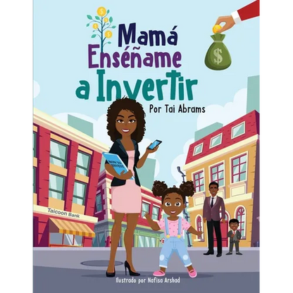 Mamá Enséñame a Invertir (Teach Me How to Invest Mommy) (Spanish Edition) - Paperback