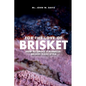 For The Love Of Brisket, How To Smoke A Barbecue Brisket Texas Style - Paperback