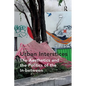 Urban Interstices: The Aesthetics and the Politics of the In-between - Paperback