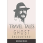 Travel Tales: Ghost Encounters - Paperback