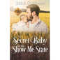 A Secret Baby in the Show Me State - Paperback