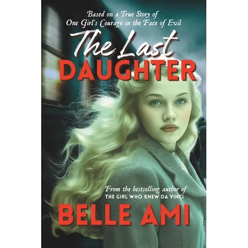 The Last Daughter: Based on a True Story of One Girl's Courage in the Face of Evil - Paperback