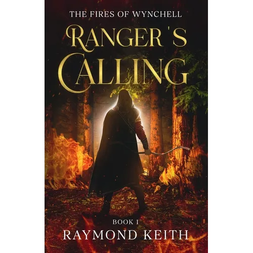Ranger's Calling: The Fires of Wynchell - Paperback
