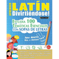 Aprender Latín Divirtiéndose! - Para Adultos: Fácil a Avanzado - Estudia 100 Temáticas Esenciales Con Sopas de Letras - Vol.1 - Paperback