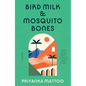 Bird Milk & Mosquito Bones: A Memoir - Paperback