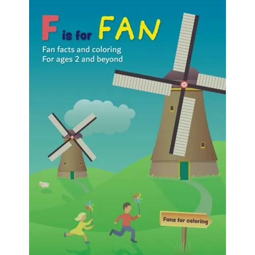 F is for Fan: Fan facts and coloring for ages 2 and beyond - Paperback