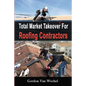 Total Market Takeover For Roofing Contractors - Paperback