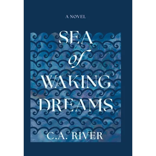 Sea of Waking Dreams - Hardcover