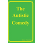 The Autistic Comedy - Hardcover