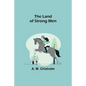 The Land of Strong Men - Paperback