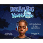 Dream Big Young King - Hardcover