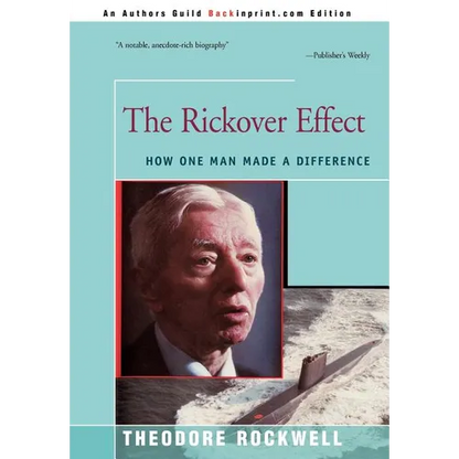 The Rickover Effect: How One Man Made A Difference - Hardcover