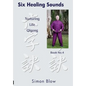 Six Healing Sounds: Nurturing Life Qigong - Paperback