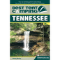 Best Tent Camping: Tennessee: Your Car-Camping Guide to Scenic Beauty, the Sounds of Nature, and an Escape from Civilization - Hardcover