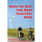 How to Buy the Best Electric Bike - Black and White version: An Average Joe Cyclist Guide - Paperback