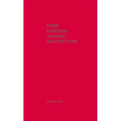 Thinking Architecture: Third, Expanded Edition - Hardcover