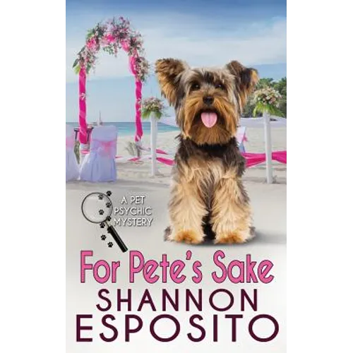 For Pete's Sake: A Pet Psychic Mystery No. 4 - Paperback