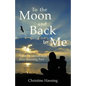 To the Moon and Back...to Me: What I Learned from Four Running Feet - Paperback