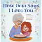 How Oma Says I Love You - Hardcover