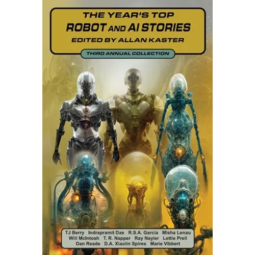 The Year's Top Robot and AI Stories: Third Annual Collection - Paperback