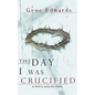 The Day I Was Crucified - Hardcover