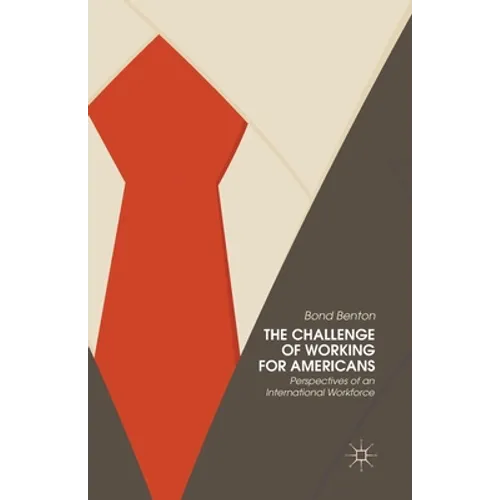 The Challenge of Working for Americans: Perspectives of an International Workforce - Paperback