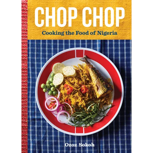 Chop Chop: Cooking the Food of Nigeria - Hardcover