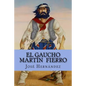 El Gaucho Martín Fierro - Paperback