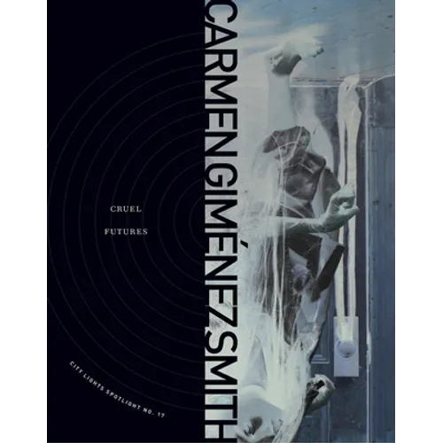Cruel Futures: City Lights Spotlight No. 17 - Paperback