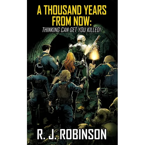A Thousand Years From Now: Thinking Can Get You Killed - Paperback