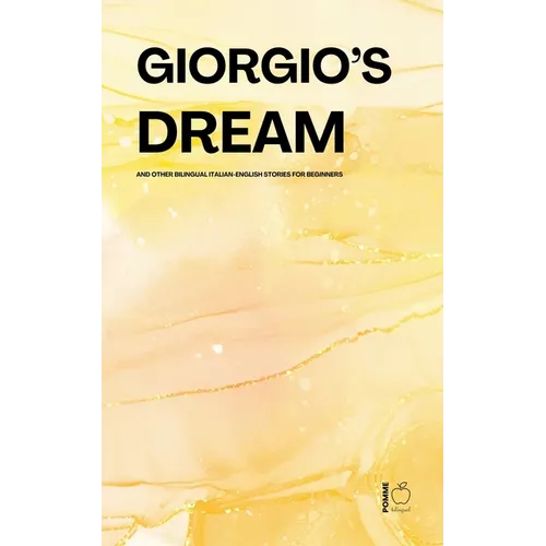 Giorgio's Dream And Other Bilingual Italian-English Stories for Beginners - Paperback