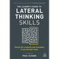 The Leader's Guide to Lateral Thinking Skills: Unlock the Creativity and Innovation in You and Your Team - Hardcover