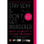 Stay Sexy & Don't Get Murdered: The Definitive How-To Guide - Paperback
