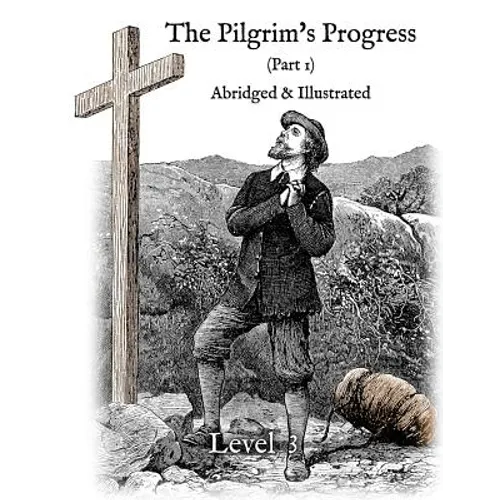 The Pilgrim's Progress (Part 1), Abridged & Illustrated: Greenfield Reader Level 3 - Paperback