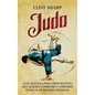 Judo: Guía sencilla para principiantes que quieren competir o aprender técnicas de defensa personal - Hardcover